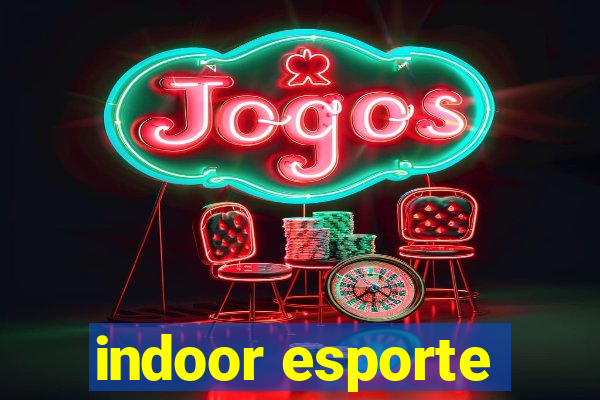 indoor esporte